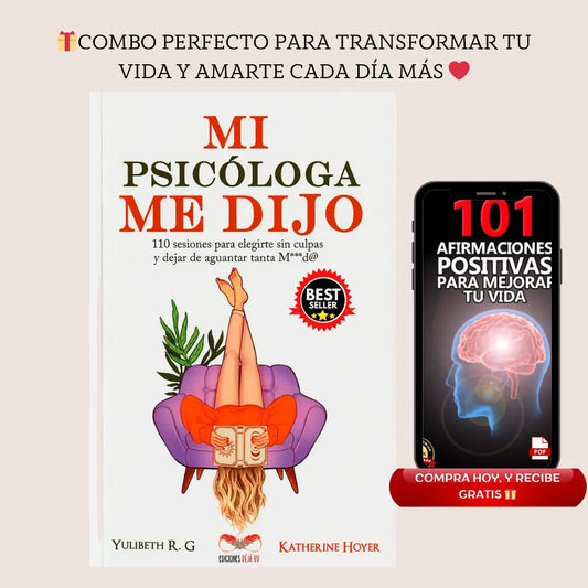 Libro "Mi Psicóloga Me Dijo"  🎁 Recibe GRATIS: 101 Afirmaciones positivas para mejorar tu vida 🎁