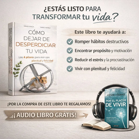 ⏳📘 Cómo dejar de desperdiciar tu vida – Libro FÍSICO + 🎧 Audio libro “Por el Placer de Vivir” GRATIS 💛