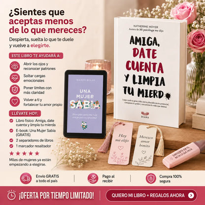 📖✨ Amiga, Date Cuenta y Limpia Tu Mierda + E-book Una Mujer Sabia GRATIS + 2 Separadores + 1 Resaltador de Regalo 💖🔖