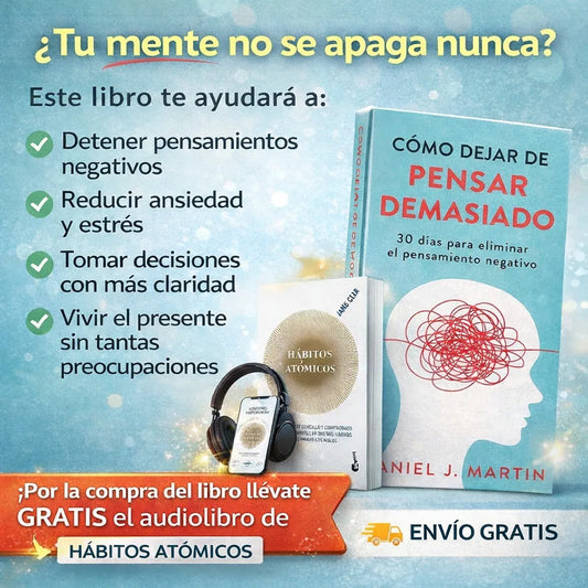 🔥 Oferta Especial 🧠 Cómo Dejar de Pensar Demasiado 🎧 + Audiolibro Hábitos Atómicos GRATIS 🎁✨