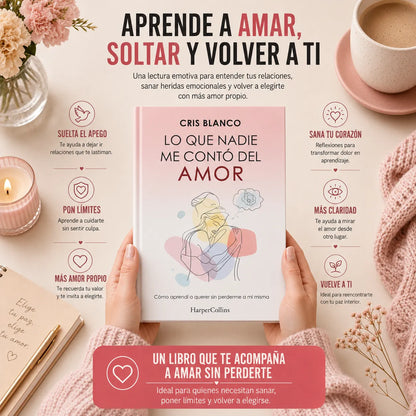Lo Que Nadie Me Contó del Amor 💗 + E-book Gratis “De Mí Para Mí” 📲 + 2 Separadores 🔖 + 1 Resaltador ✨