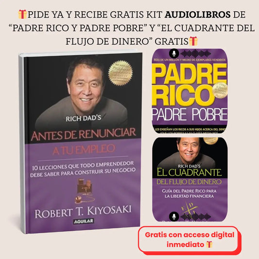 Libro "Antes de Renunciar a Tu Empleo" GRATIS 🎁Pack Audiolibros ROBER KIYOSAKY 🎁