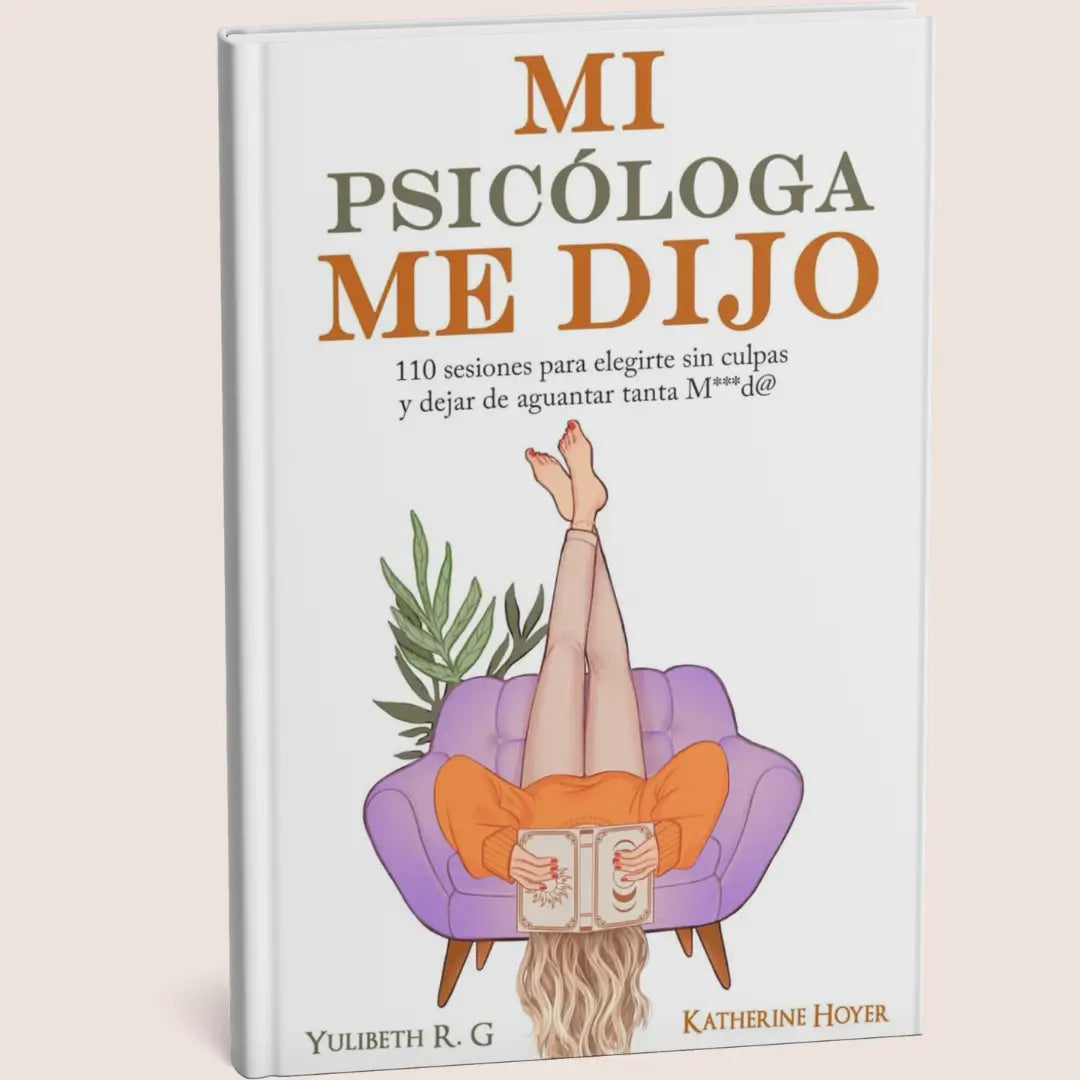Libro "Mi Psicóloga Me Dijo"  🎁 Recibe GRATIS: 101 Afirmaciones positivas para mejorar tu vida 🎁