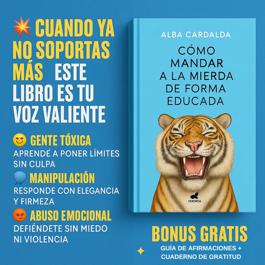 CÓMO MANDAR A LA MIERDA DE FORMA EDUCADA: la guía para establecer límites sin culpa 📚🎁 Gratis: GUÍA DE AFIRMACIONES Y CUADERNO DE GRATITUD