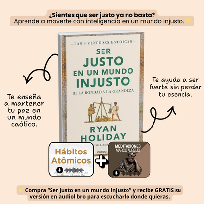 📘 Llévate “Ser justo en un mundo injusto” y recibe GRATIS su audiolibro + Meditaciones de Marco Aurelio 🎧