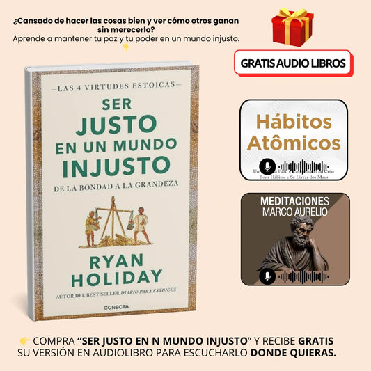 📘 Llévate “Ser justo en un mundo injusto” y recibe GRATIS su audiolibro + Meditaciones de Marco Aurelio 🎧